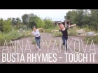 Busta Rhymes - Touch It | choreography: Anna Pyankova | FROM THE INSIDE DS