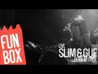 Guf & Slim - Фокусы (FUNBOX LIVE) (#NR)