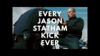 Every Jason Statham Kick. Ever.