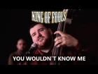 King Of Fools - Wouldn't Know Me (Official Video)
