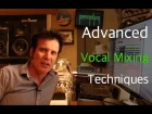 Advanced Vocal Mixing Techniques - Warren Huart: Produce Like A Pro