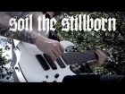 Infant Annihilator - Soil the Stillborn - Guitar Play-through