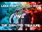 Nathan Drake vs Lara Croft - The Disputed Treasure