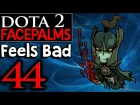 Dota 2 Facepalms #44 - Feels Bad Phantom Assassin