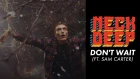 Neck Deep - Don't Wait (ft. Sam Carter) (Official Music Video)