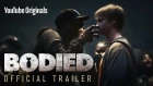 Bodied - Official Trailer - Produced by Eminem [NR]
