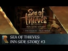 Sea of Thieves Inn-side Story #3: Engineering Great Water