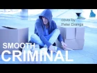 Smooth criminal Michael Jakson Cover by Peter Dranga