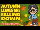Seasons Song for Kids ♫ Autumn Leaves are Falling Down ♫ Fall Kids Song ♫ by The Learning Station