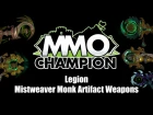 Legion Beta - Mistweaver Monk Artifact Weapons