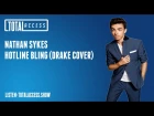 Nathan Sykes  - Hotline Bling (Live on Total Access)