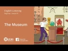 Learn English Listening | Beginner - Lesson 91. The museum