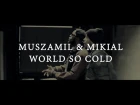 Muszamil & Mikial - World So Cold [Russian Subtitles]