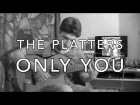 The Platters - Only You [Guitar Cover]