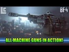 All BF4 Light Machine Guns In Action! Latest Build (Battlefield 4 Paracel Storm Gameplay/Commentary)