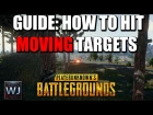 GUIDE: How to CONSISTENTLY hit MOVING targets at range - PLAYERUNKNOWN's BATTLEGROUNDS (PUBG)