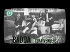 Badda - The Ska Vengers | Official Music Video