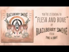 Blackberry Smoke - Flesh and Bone (Audio)