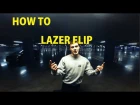 HOW TO LAZER FLIP / КАК СДЕЛАТЬ ЛЭЙЗЕР ФЛИП