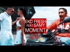 Eko Fresh Feat. Samy - Moment (2017)