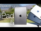 New iPad 5 Unboxing: Space Gray Shell Hands-on & iPad Review
