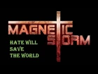 Magnetic Storm - Hate Will Save The World (2017) (Modern  Groove Metal)