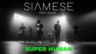 Siamese - Super Human [feat. Olivio] (Official Music Video)