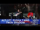 Alt-J Ft. Pusha T And Twin Shadow Perform 'In Cold Blood'
