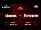 CS:GO : IceWar Money Cup #5 : Islanders Black vs Starrygame (de_mirage)