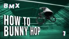 How to Bunny Hop BMX | Как сделать банихоп