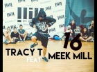 Toha Andreev || Tracy T & Meek Mill - 16 || Lil'Fam Day #17