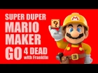 SUPER DUPER MARIO MAKER GO 4 DEAD with Franklin