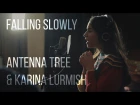 Antenna Tree & Karina Lurmish - Falling Slowly (Glen Hansard & Marketa Irglova cover)