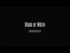 CROSS GENE (크로스진) 「Black or White」 Music Video