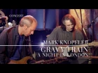 Mark Knopfler – Gravy Train (A Night In London)
