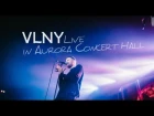 VLNY – Live in Aurora Concert Hall (28.11.2017)