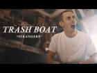 Trash Boat - Strangers (Official Music Video)