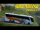 Quase não faço a curva na Serra - Onibus G7 1200 -  Euro Truck Simulator 2 - Volante G27!!!