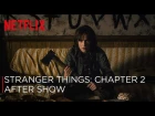 Stranger Things After Show - Chapter Two: The Weirdo on Maple Street