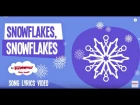 Snowflakes Snowflakes | Winter Songs for Kids | Snowflakes Song | Lyric Video | The Kiboomers