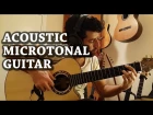 Acoustic Microtonal Guitar - Sinan Cem Eroğlu