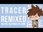 Tracer Remixed | Helynt [Overwatch Song]