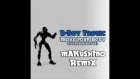 B-Boy Tronik - Move Your Body (mAKuSh1no Remix)