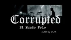 Corrupted  - El Mundo Frio live @ LUFF 2008