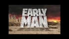 EARLY MAN - New Trailer - Starring Eddie Redmayne, Tom Hiddleston, Maisie Williams & Timothy Spall