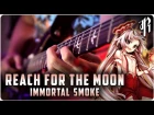 Reach for the Moon, Immortal Smoke || Metal Cover by RichaadEB & AHmusic