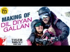 Making of Dil Diyan Gallan Song | Tiger Zinda Hai | Salman Khan | Katrina Kaif