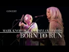 Mark Knopfler & Emmylou Harris – Born To Run (Real Live Roadrunning)