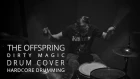 The Offspring - Dirty Magic - drum cover (hardcore punk version)