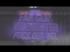 VIBEHUNTER - FUCK OFF BIT [FAN CLIP] - СЛОВО ФИНАЛИСТА